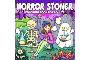 Horror Stoner: Coloring Book for Adults Featuring Adorable Spooky Creatures in Cute and Cozy Hygge Moments for Relaxation