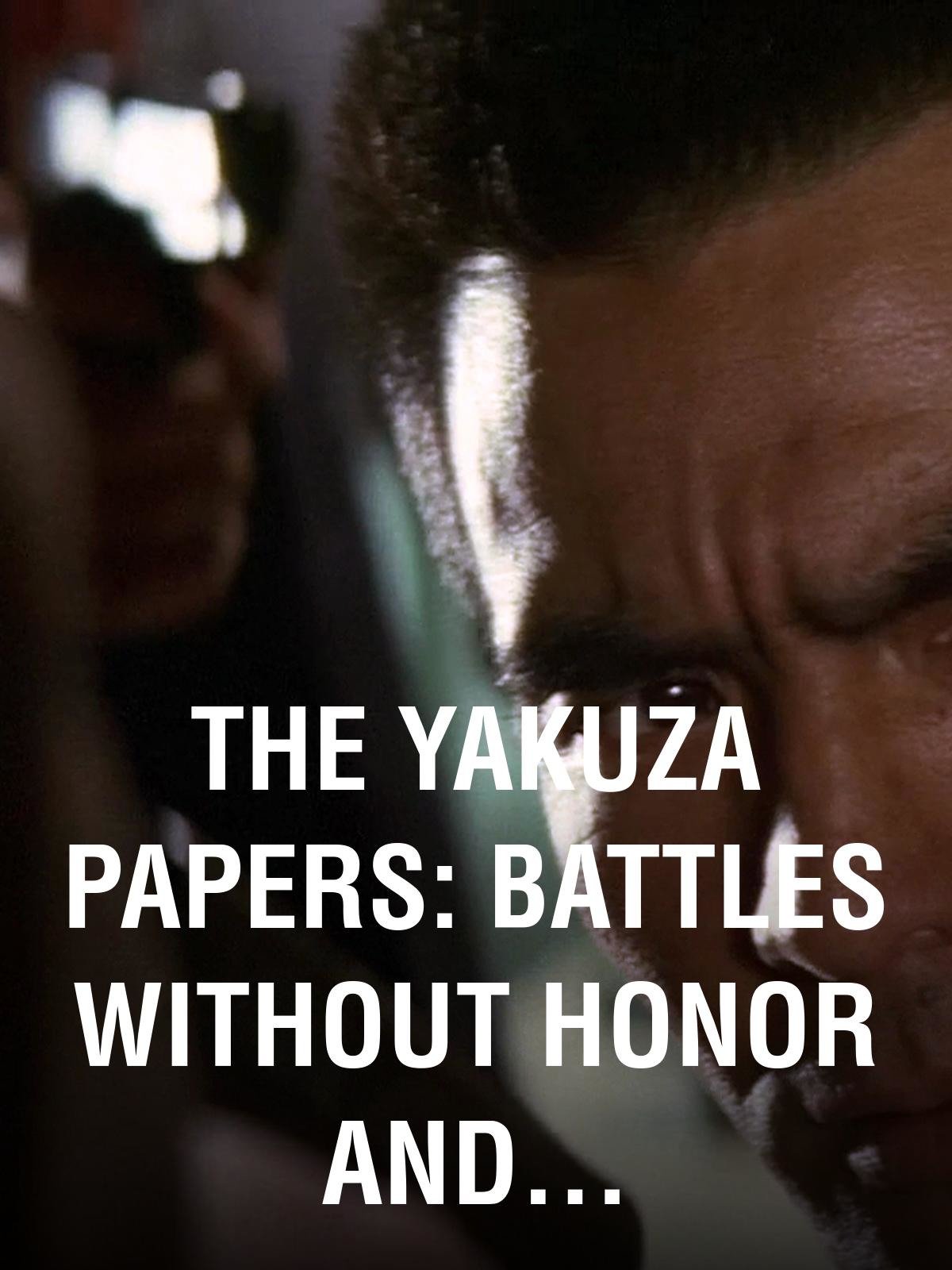 Watch The Yakuza Papers Battles Without Honor And Humanity