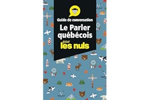 Le parler québécois - Guide de conversation Pour les Nuls, 3e (French Edition)