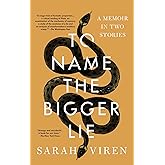 To Name the Bigger Lie: A Memoir in Two Stories