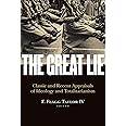 The Great Lie: Classic and Recent Appraisals of Ideology and Totalitarianism (Religion and Contemporary Culture)