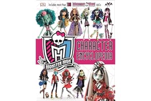 Monster High Character Encyclopedia: More Than 180 Monster High Dolls