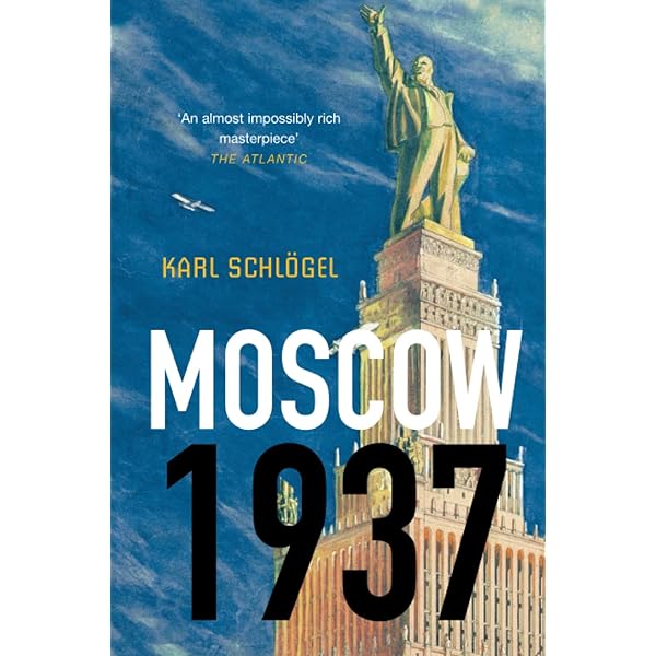 Amazon.com: Moscow, 1937: 9780745650760: Schlögel, Karl: Books