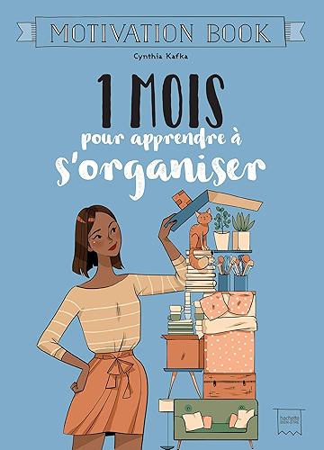 Download 1 mois pour apprendre à s'organiser (Motivation Book) PDF