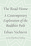 The Road Home: A Contemporary Exploration of the Buddhist Path