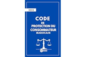 Code de protection du consommateur Marocain : Loi n°31-08 édictant des mesures de protection du consommateur (French Edition)