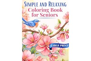 Simple and Relaxing Coloring Book for Seniors: 50 Bold & Easy Floral Coloring Pages | Designed for Seniors with Dementia, Alz