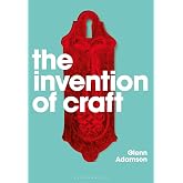 The Invention of Craft