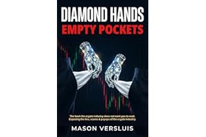 Diamond Hands, Empty Pockets: Crypto Secrets, PsyOps & Scams EXPOSED - Behind The Veil Of The GREEDIEST Industry On Earth