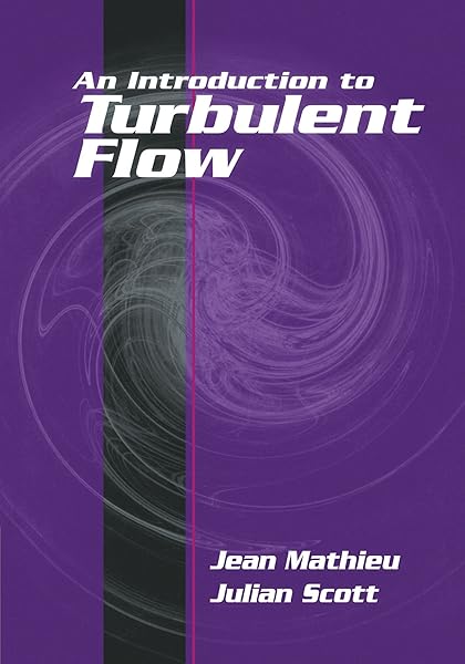 An Introduction To Turbulent Flow Mathieu Jean Scott Julian 9780521775380 Amazon Com Books