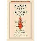 Smoke Gets in Your Eyes: And Other Lessons from the Crematory