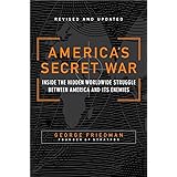America's Secret War: Inside the Hidden Worldwide Struggle Between America and Its Enemies