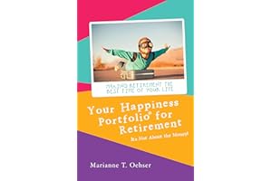 Your Happiness Portfolio for Retirement: It’s Not About the Money!