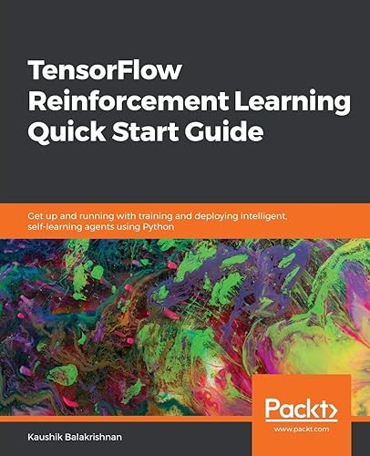 Download TensorFlow Reinforcement Learning Quick Start Guide: Get up and running with training and deploying intelligent, self-learning agents using Python PDF