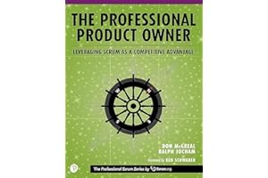 The Professional Product Owner: Leveraging Scrum as a Competitive Advantage