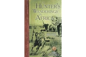 A Hunter's Wanderings in Africa (B&c Classics)