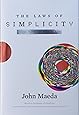 The Laws of Simplicity (Simplicity: Design, Technology, Business, Life)