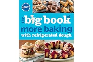 Pillsbury The Big Book Of More Baking With Refrigerated Dough (Betty Crocker Big Book)