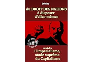 Du Droit des Nations à disposer d’elles-mêmes – suivi de : L’Impérialisme, stade suprême du capitalisme. [Nouv. éd. entièreme