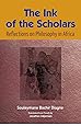 The Ink of the Scholars: Reflections on Philosophy in Africa