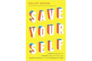 Save Yourself: A New Approach to Thinking about Money and Taking Control of Your Financial Future