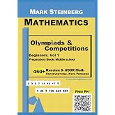 Math Olympiad Contests Preparatory Book: 450+ Selected Problems with Answers, USSR Mathematics: Logical Thinking, Mathematics Competitions. Level 1 - Beginner, grades 5 - 8