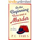 In The Beginning, There Was a Murder: A Cozy Historical Mystery That Will Keep You Guessing to the Last Page (Miss Riddell Cozy Mysteries Book 1)