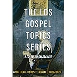 The LDS Gospel Topics Series: A Scholarly Engagement