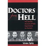 Doctors from Hell: The Horrific Account of Nazi Experiments on Humans