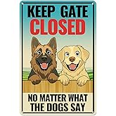 Kadezia 7.8x11.9 Inch “Keep Gate Closed – No Matter What The Dogs Say” Aluminum Sign – Funny Dog Decor for Home, Garden & Outdoor Spaces (071)