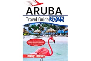 Aruba Travel Guide 2025: Discover Sun-Kissed Beaches, Vibrant Culture, and Relaxation on the Caribbean’s Happy Island