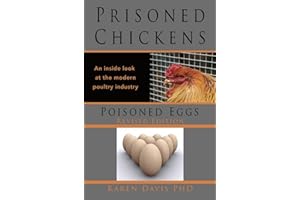 Prisoned Chickens, Poisoned Eggs: An Inside Look At the Modern Poultry Industry
