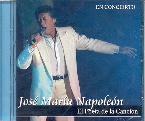 Jose Maria Napoleon El Poeta De La Cancion En Concierto Amazon Com Music amazon com