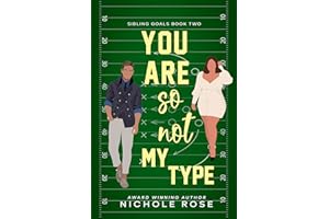 You Are So Not My Type (Sibling Goals Book 2)