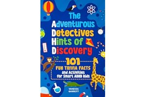 101 Fun Trivia Facts and Activities for Smart ADHD Kids: The Adventurous Detectives: Hints of Discovery