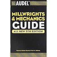 Audel Millwrights and Mechanics Guide