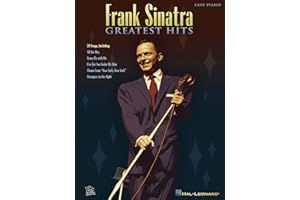 Frank Sinatra - Greatest Hits | Easy Piano Songbook with Lyrics | Includes My Way, New York New York, Come Fly with Me and More | Hal Leonard Jazz and Standards Sheet Music (Easy Piano (Hal Leonard))