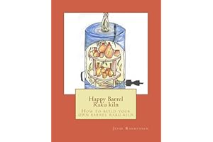 Happy Barrel Raku Kiln: How to build your own barrel raku kiln