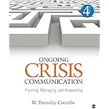 Ongoing Crisis Communication: Planning, Managing, and Responding