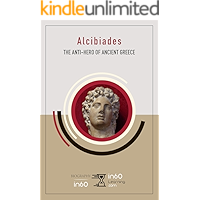 Alcibiades: The Anti-Hero of Ancient Greece book cover