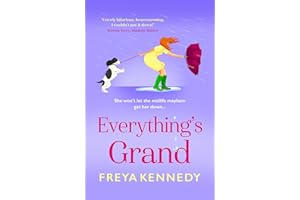 Everything's Grand: A BRAND NEW hilarious celebration of friendship from Freya Kennedy for 2026 (The Fabulous Forties Club Bo