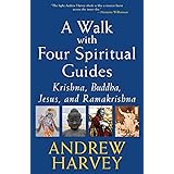 Walk with Four Spiritual Guides: Krishna, Buddha, Jesus and Ramakrishna (SkyLight Illuminations)
