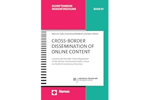 Cross-Border Dissemination of Online Content: Current and Possible Future Regulation of the Online Environment with a Focus o