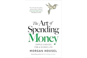 The Art of Spending Money: Simple Choices for a Richer Life