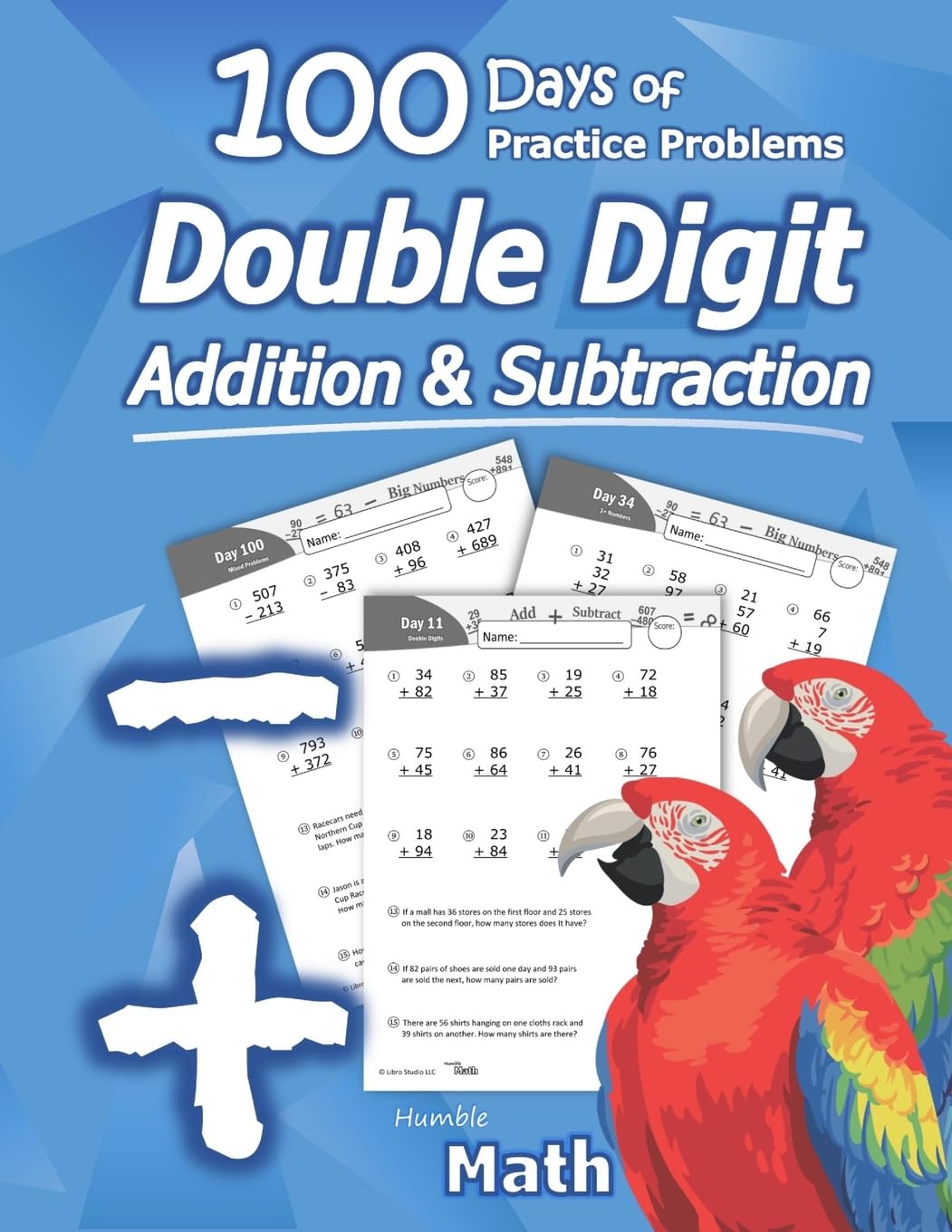 Humble Math - Double Digit Addition & Subtraction : 100 Days of Practice Problems: Grades 1-3, Word Problems, Reproducible Math Drills