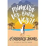 Primeira vez... Outra vez?!