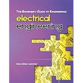 The Beginner's Guide to Engineering: Electrical Engineering