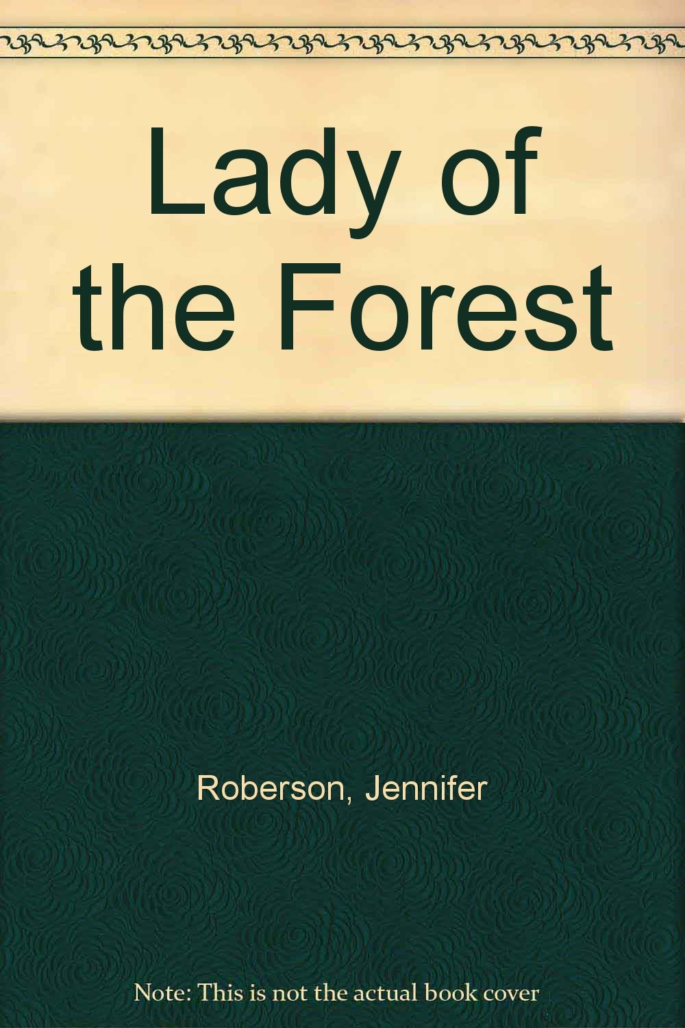 Lady Of The Forest Roberson Jennifer 9780517146323 Amazon Com Books