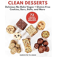 Clean Desserts: Delicious No-Bake Vegan & Gluten-Free Cookies, Bars, Balls, and More book cover Clean Desserts: Delicious No-Bake Vegan & Gluten-Free Cookies, Bars, Balls, and More book cover