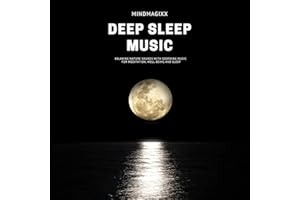 Deep Sleep Music: Relaxing Nature Sounds with Soothing Music for Meditation, Well-Being and Sleep